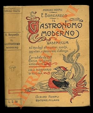 Il gastronomo moderno. Vademecum ad uso degli albergatori, cuochi, segretari e personale d'alberg...