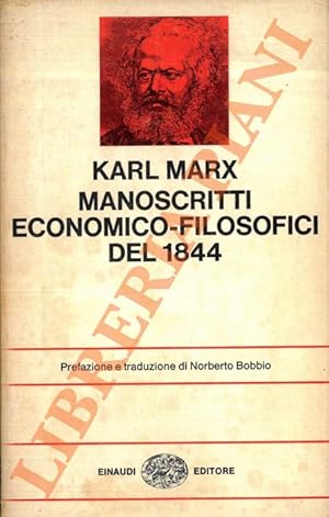 Manoscritti economico-filosofici del 1844. Prefazione e traduzione di Norberto Bobbio.