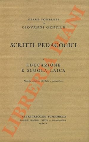 Scritti pedagogici. I. Educazione e scuola laica.