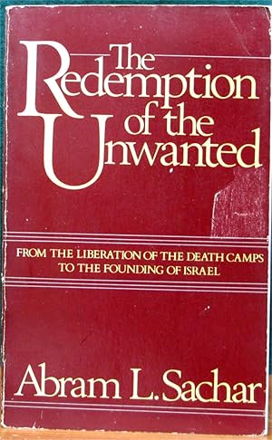 Imagen del vendedor de THE REDEMPTION OF THE UNWANTED. From the Liberation of the Death Camps to the Founding of Israel. a la venta por The Antique Bookshop & Curios (ANZAAB)