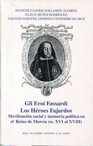 Seller image for Gli Eroi Fassardi / Los Hroes Fajardos. Movilizacin social y memoria poltica en el Reino de Murcia (ss. XVI al XVIII) for sale by Rincn de Lectura