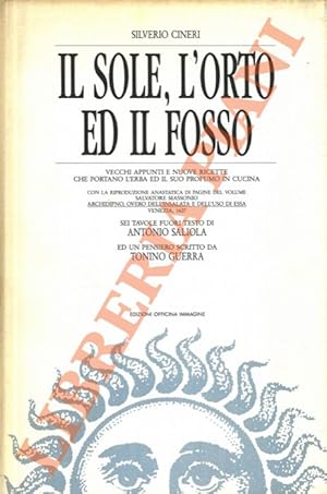 Il sole, l'orto ed il fosso. Vecchi appunti e nuove ricette che portano l'erba ed il suo profumo ...