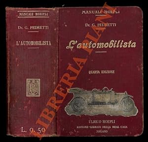 L'automobilista e il costruttore di automobili d'ogni genere. Trattato completo con le istruzioni...