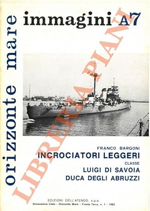 Incrociatori leggeri. Classe Luigi di Savoia - Duca degli Abruzzi.