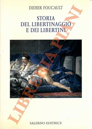 Storia del libertinaggio e dei libertini.