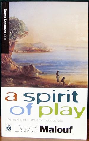 Seller image for A SPIRIT OF PLAY. The Making of Australian Consciousness. for sale by The Antique Bookshop & Curios (ANZAAB)