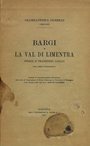 Bargi e la Val di Limentra. Storia e tradizioni locali. Con carta topografica.