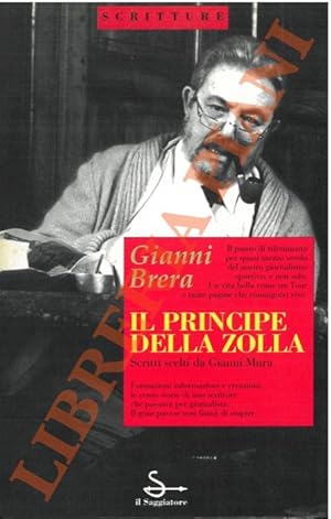 Bild des Verkufers fr Il principe della zolla. Scritti scelti da Gianni Mura. zum Verkauf von Libreria Piani