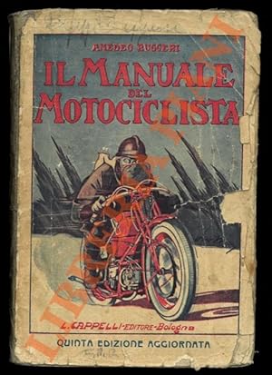 Il manuale del motociclista con il nuovo regolamento per la circolazione stradale e norme per ott...