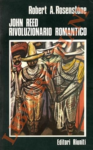 Bild des Verkufers fr John Reed. Rivoluzionario romantico. zum Verkauf von Libreria Piani