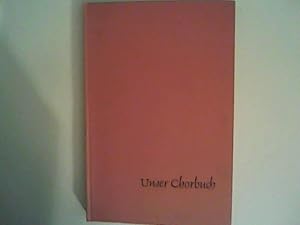 Seller image for Unser Chorbuch fr gemischte Stimmen 8.-11. Schuljahr for sale by ANTIQUARIAT FRDEBUCH Inh.Michael Simon