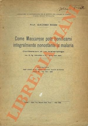 Come Maccarese potè bonificarsi integralmente nonostante lamalaria. Confessioni di un malariologo.