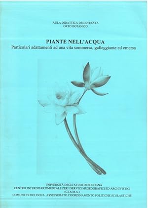 Piante nelll'acqua. Particolari adattamenti ad una vita sommersa, galleggiante ed emersa.