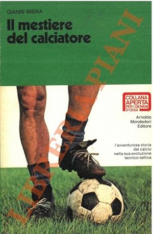 Bild des Verkufers fr Il mestiere del calciatore. zum Verkauf von Libreria Piani