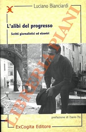 Bild des Verkufers fr L'alibi del progresso. Scritti giornalistici ed elzeviri. zum Verkauf von Libreria Piani
