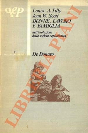 Seller image for Donne, lavoro e famiglia nell'evoluzione della civilt capitalistica. for sale by Libreria Piani