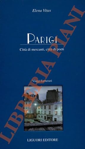 Bild des Verkufers fr Parigi. Citt di mercanti, citt di poeti. zum Verkauf von Libreria Piani