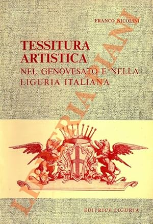 Tessitura artistica nel genovesato e nella Liguria italiana (dal Seccolo XV al Secolo XIX).