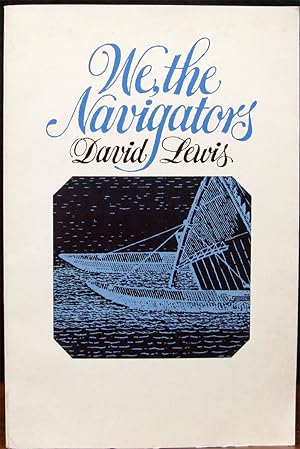 Immagine del venditore per WE, THE NAVIGATORS. The Ancient Art of Landfinding in the Pacific. venduto da The Antique Bookshop & Curios (ANZAAB)