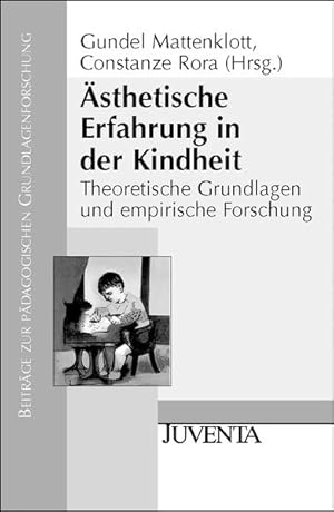 Seller image for sthetische Erfahrung in der Kindheit: Theoretische Grundlagen und empirische Forschung (Beitrge zur pdagogischen Grundlagenforschung) Theoretische Grundlagen und empirische Forschung for sale by Antiquariat Mander Quell