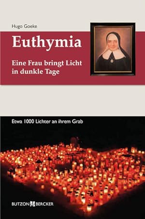Bild des Verkufers fr Euthymia: Eine Frau bringt Licht in dunkle Tage Eine Frau bringt Licht in dunkle Tage zum Verkauf von Antiquariat Mander Quell