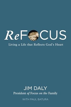 Seller image for Refocus : Living a Life That Reflects God's Heart for sale by GreatBookPrices