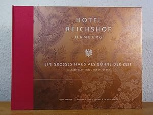 Imagen del vendedor de Hotel Reichshof Hamburg. Ein groes Haus als Bhne der Zeit - Legendary Hotel and its Story a la venta por Antiquariat Weber