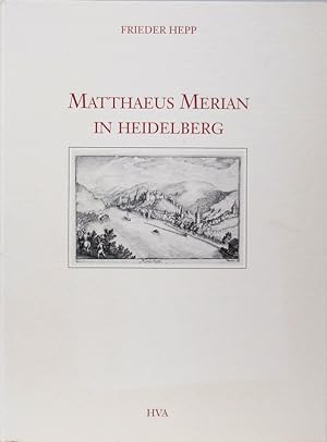 Bild des Verkufers fr Matthaeus Merian in Heidelberg. Ansichten einer Stadt. zum Verkauf von Antiquariat Richart Kulbach
