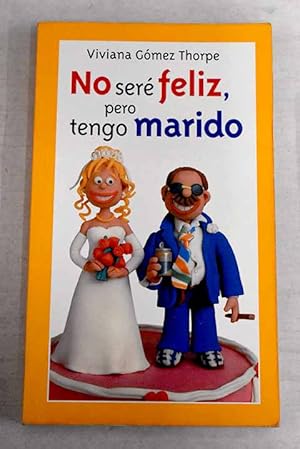 Imagen del vendedor de No ser feliz, pero tengo marido a la venta por Alcan Libros