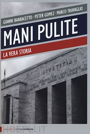 Immagine del venditore per MANI PULITE. STORIA DELLA CORRUZIONE IN ITALIA DAL DOPOGUERRA A TANGENTOPOLI venduto da Librightbooks