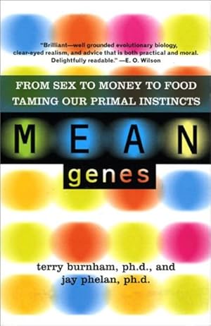 Immagine del venditore per Mean Genes : From sex to money to food: Taming our primal instincts venduto da GreatBookPrices