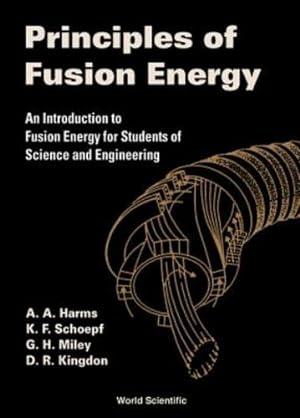 Seller image for Principles of Fusion Energy : An Introduction to Fusion Energy for Students of Science and Engineering [Hardcover ] for sale by booksXpress