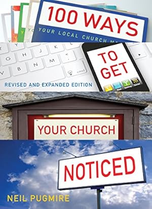 Seller image for 100 Ways to Get Your Church Noticed: Updated and expanded edition by Pugmire, Neil [Paperback ] for sale by booksXpress