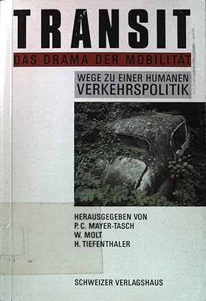 Imagen del vendedor de Transit : das Drama der Mobilitt ; Wege zu einer humanen Verkehrspolitik. a la venta por books4less (Versandantiquariat Petra Gros GmbH & Co. KG)