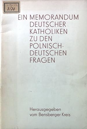 Bild des Verkufers fr Ein Memorandum deutscher Katholiken zu den Polnisch-Deutschen Fragen. zum Verkauf von books4less (Versandantiquariat Petra Gros GmbH & Co. KG)