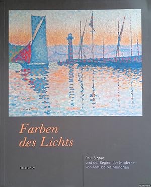 Bild des Verkufers fr Farben des Lichts: Paul Signac und der Beginn der Moderne von Matisse bis Mondrian zum Verkauf von Klondyke