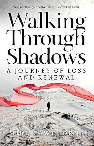 Bild des Verkufers fr Walking Through Shadows: A Journey of Loss and Renewal zum Verkauf von WeBuyBooks