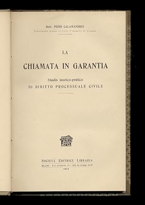 La chiamata in garantia. Studio teorico pratico di diritto processuale civile.