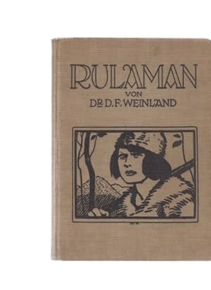 Bild des Verkufers fr Rulaman. Erzhlung aus der Zeit des Hhlenmenschen und des Hhlenbren. Der Jugend und ihren Freunden gewidmet von Dr. D. F. Weinland. Mit farbigen Tafeln u. zahlr. Textabb. von Willy Plank. zum Verkauf von Fundus-Online GbR Borkert Schwarz Zerfa