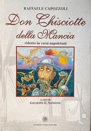 DON CHISCIOTTE DELLA MANCIA RIDOTTO IN VERSI NAPOLETANI. A CURA DI GIUSEPPE E. SANSONE, ILLUSTRAZ...