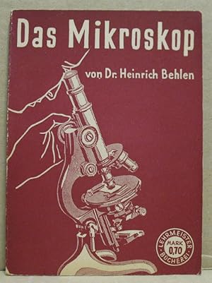 Das Mikroskop. (Lehrmeister-Bücherei, Nr. 102-103)