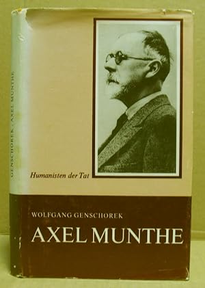 Axel Munthe. Der Menschen- und Tierfreund von San Michele. (Humanisten der Tat - Hervorragende Är...