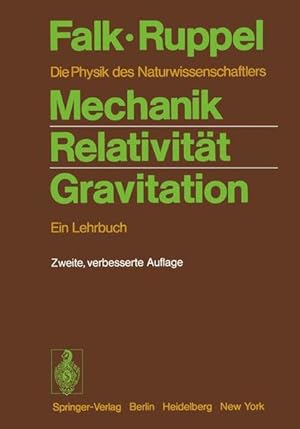 Mechanik, Relativität, Gravitation: die Physik d. Naturwissenschaftlers. Ein Lehrbuch.