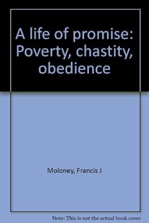 Seller image for A life of promise: Poverty, chastity, obedience for sale by WeBuyBooks
