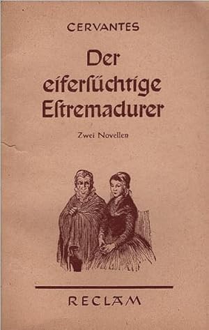 Seller image for Der eiferschtige Estremadurer; Der glserne Lizentiat. 2 Novellen. Miguel de Cervantes Saavedra. bertr.: Georg Spranger / Reclams Universal-Bibliothek ; Nr. 7921 for sale by Schrmann und Kiewning GbR