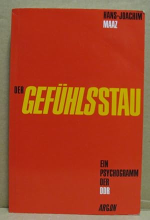 Bild des Verkäufers für Der Gefühlsstau. Ein Psychogramm der DDR. zum Verkauf von Nicoline Thieme