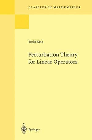 Imagen del vendedor de Perturbation Theory for linear Operators. Classics in Mathematics. a la venta por Antiquariat Thomas Haker GmbH & Co. KG