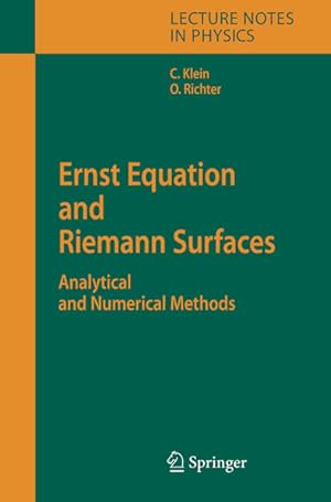 Seller image for Ernst Equation and Riemann Surfaces: Analytical and Numerical Methods. Lecture Notes in Physics; Vol. 685. for sale by Antiquariat Thomas Haker GmbH & Co. KG