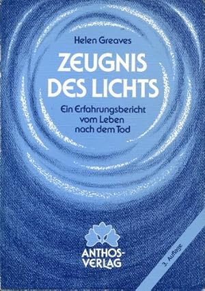 Seller image for Zeugnis des Lichts. Ein Erfahrungsbericht vom Leben nach dem Tod for sale by WeBuyBooks