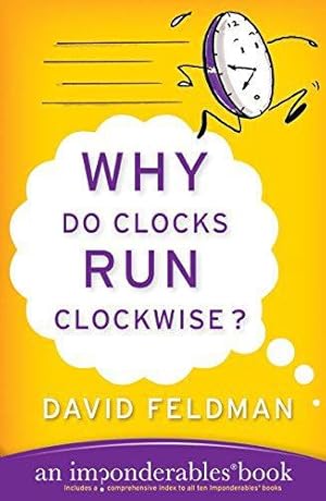 Bild des Verkufers fr Why Do Clocks Run Clockwise?: 2 (Imponderables) zum Verkauf von WeBuyBooks